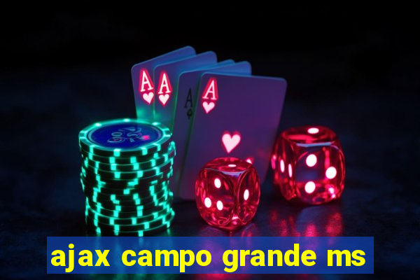 ajax campo grande ms